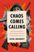 Chaos Comes Calling - The Battle Against the Far-Right Takeover of Small-Town America