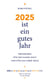 2025 ist ein gutes Jahr - Prognosen für die ganze Welt und für das liebe Geld