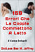 159 Errori Che Le Coppie Commettono A Letto: E Come Evitarli