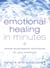 Emotional Healing in Minutes - Simple Acupressure Techniques For Your Emotions