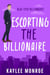 Escorting the Billionaire - Blue-Eyed Billionaires, #3