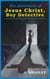 The Adventures of Jesus Christ, Boy Detective