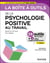 La boîte à outils de la psychologie positive au travail - 2e éd. - 61 outils clés en main