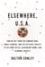 Elsewhere, U.S.A. - How We Got from the Company Man, Family Dinners, and the Affluent Society to theHome Office, BlackBerry Moms, and Economic Anxiety