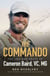 The Commando - The life and death of Cameron Baird, VC, MG