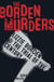 The Borden Murders - Lizzie Borden and the Trial of the Century