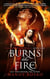 Burns Like Fire - Dangerous Creatures, #1