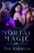 Mortal Magic - Shadow Shifters, #5