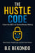 The Hustle Code: Crack the ABC's of Online Money-Making
