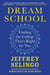 Dream School - Finding the College That's Right for You