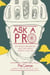 Ask a Pro - Deep Thoughts and Unreliable Advice from America's Foremost Cycling Sage