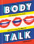 Body Talk - How to Embrace Your Body and Start Living Your Best Life