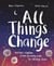 All Things Change - Nature's rhythms, from sprouting seeds to shining stars