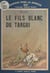 Le fils blanc du Targui