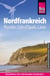 Reise Know-How Reiseführer Nordfrankreich - Picardie, Côte d'Opale, Calais