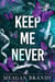 Keep Me Never - Dans le même univers que Say You Swear