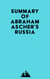Summary of Abraham Ascher's Russia