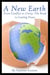 A New Earth: From Conflict to Unity - The Road to Lasting Peace