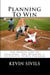 Planning To Win: The Unseen Side of Coaching and Building a Successful Sports Program