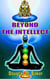 Beyond the Intellect