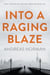 Into a Raging Blaze