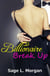 Billionaire Break Up - Billionaire Boss Series, #3