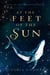 At the Feet of the Sun - Lays of the Hearth-Fire, #2