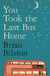 You Took the Last Bus Home - The brilliantly funny first collection from Brian Bilston