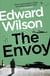 The Envoy - A gripping Cold War espionage thriller by a former special forces officer