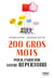 200 gros mots pour enrichir votre répertoire