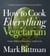 How to Cook Everything Vegetarian - Completely Revised Tenth Anniversary Edition