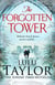 The Forgotten Tower - A captivating dual-timeline tale of long buried secrets, a dangerous stranger and a house divided . . .