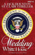 Wedding at the White House - A Jack Houston St. Clair Thriller