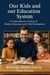 Our Kids and Our Education System