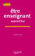 Être enseignant aujourd'hui