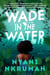 Wade in the Water - A Novel
