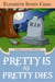 Pretty is as Pretty Dies - A Myrtle Clover Cozy Mystery, #1