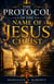 The Protocol of the Name of Jesus Christ