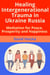Healing Intergenerational Trauma in Ukraine Russia: Mediation for Peace, Prosperity and Happiness - Mediation for Life and Peace, #6