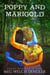 Poppy and Marigold