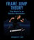 Frame Jump Theory: The World Is an Electric Simulation