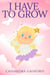 I Have To Grow - Transformational Super Kids, #2