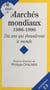Marchés mondiaux (1986-1996) : Dix ans qui ébranlèrent le monde