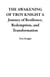 THE AWAKENING OF TROY KNIGHT A Journey of Resilience, Redemption, and Transformation