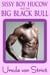 Sissy Boy HuCow and the Big Black Bull