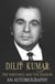 Dilip Kumar - The Substance and the Shadow