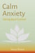 Calm Anxiety: Taking Back Control