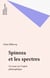 Spinoza et les spectres - Un essai sur l'esprit philosophique