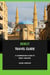 Beirut Travel Guide: A Comprehensive Guide to Beirut, Lebanon.
