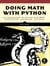 Doing Math with Python - Use Programming to Explore Algebra, Statistics, Calculus, and More!